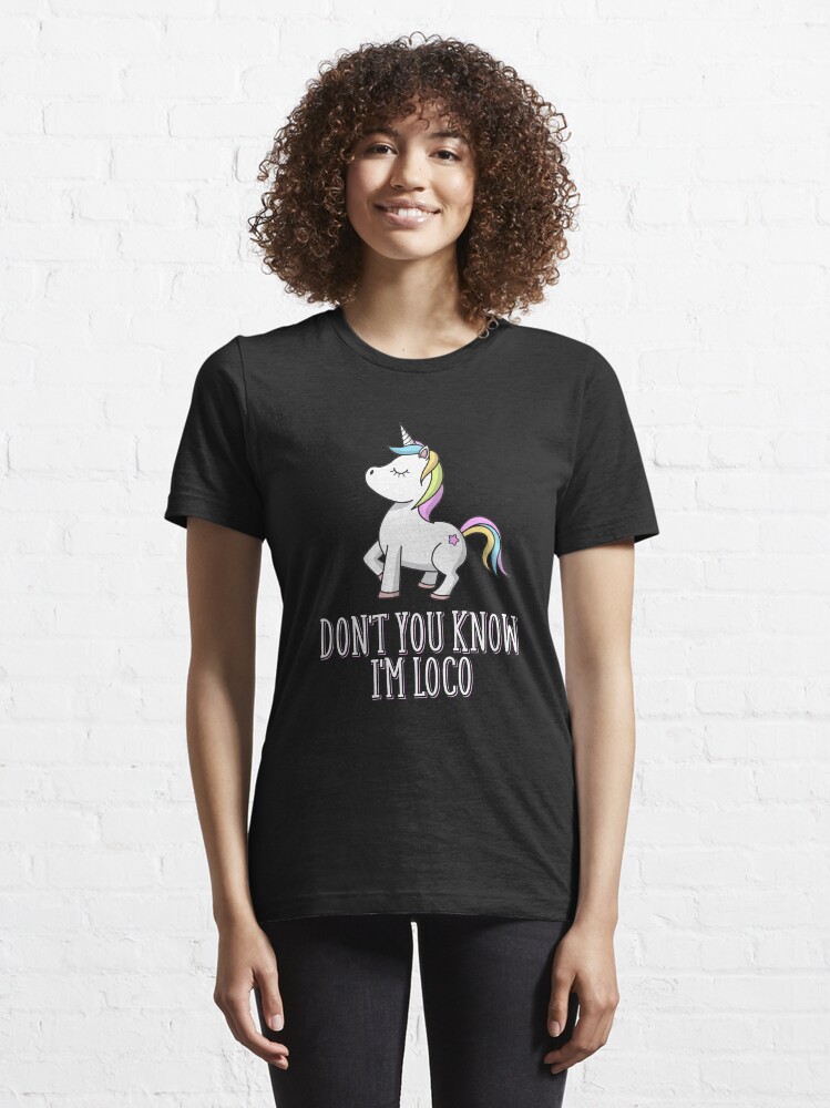 Alternative Ansicht von Don't You Know I'm Loco LGBT Unicorn - LGBT Pride Month Gift Essential T-Shirt