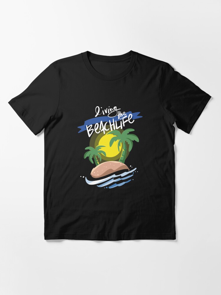 Alternative Ansicht von Living The Beach Life Island Vacation Holiday - Beach Life Gift Essential T-Shirt