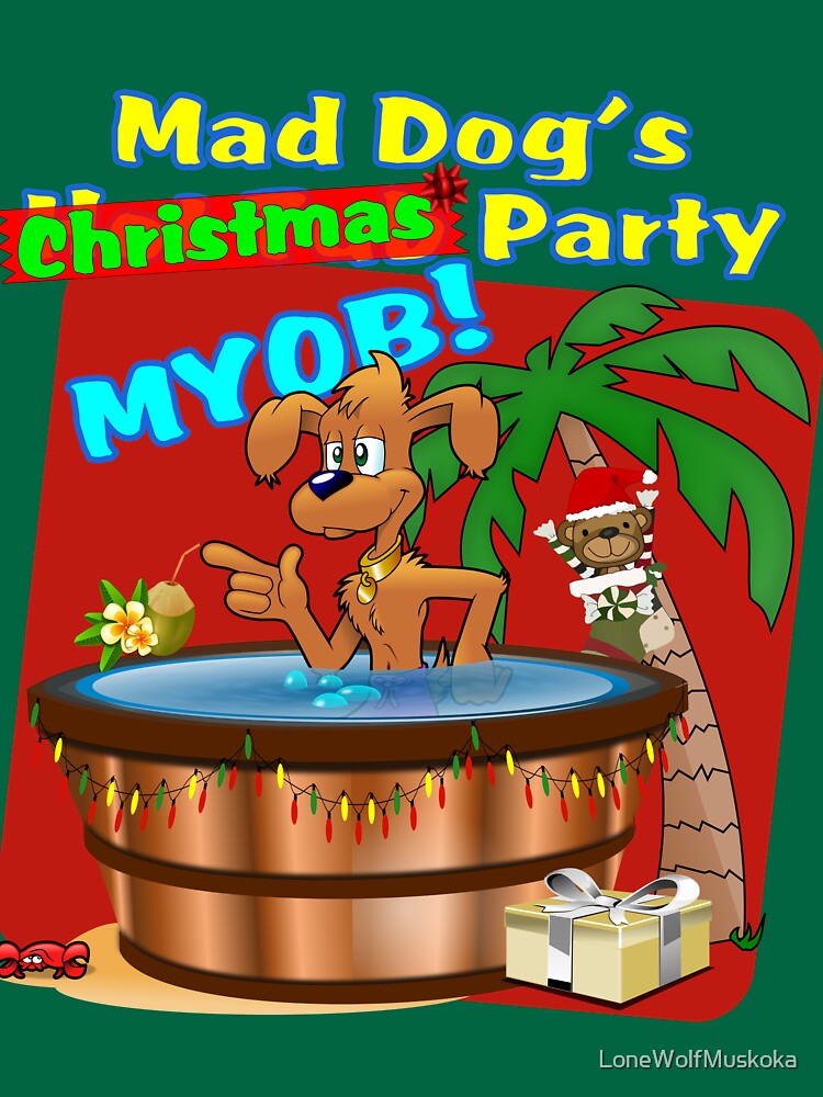 Mad Dog's Christmas Party by LoneWolfMuskoka