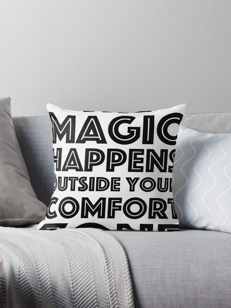 Thumbnail 1 of 4, Pillow, The magic happens outside your comfort zone! designed and sold by byrayray.