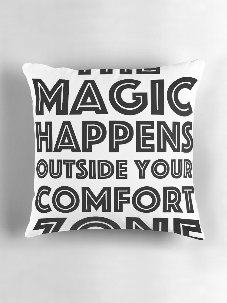 Thumbnail 3 of 4, Pillow, The magic happens outside your comfort zone! designed and sold by byrayray.