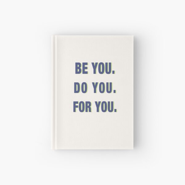 Be You Do You For You Hardcover Journal