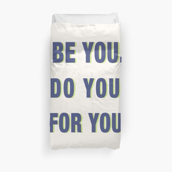 Be You Do You For You Duvet Cover