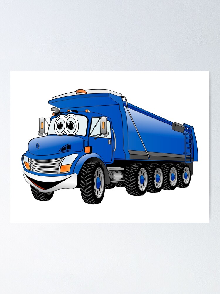 Karikatur Des Blauen Kipper Lkw 10w Poster Von Graphxpro Redbubble