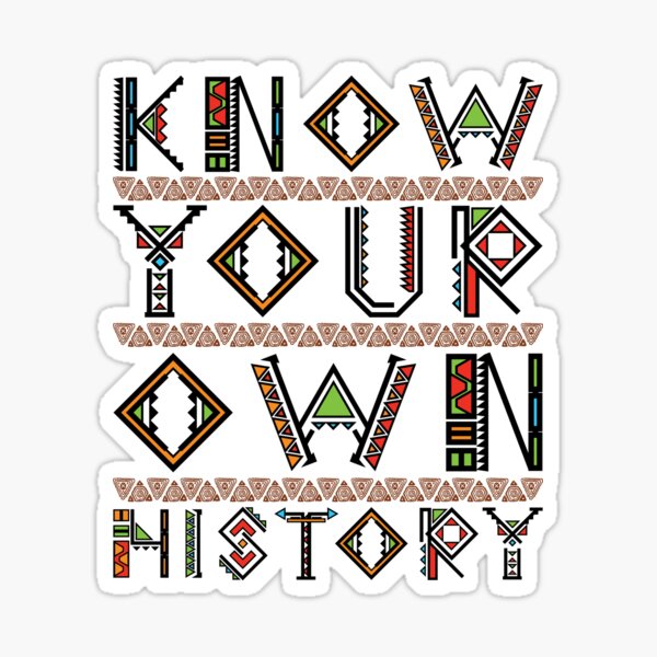 Black History Month Know Your Own History African American Sticker