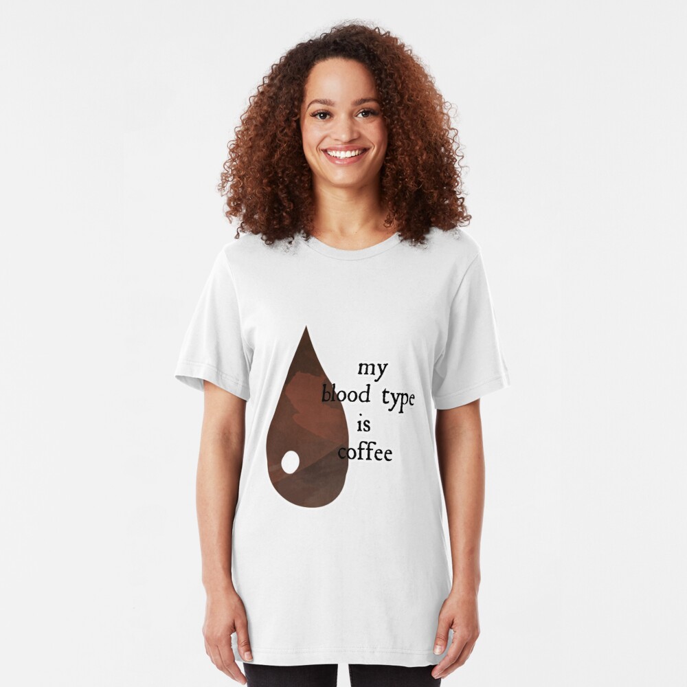 My Blood Type Is Coffee Slim Fit T-Shirt