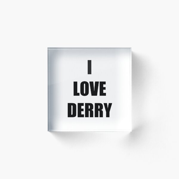 I Love Derry Funny Gift Idea Acrylic Block
