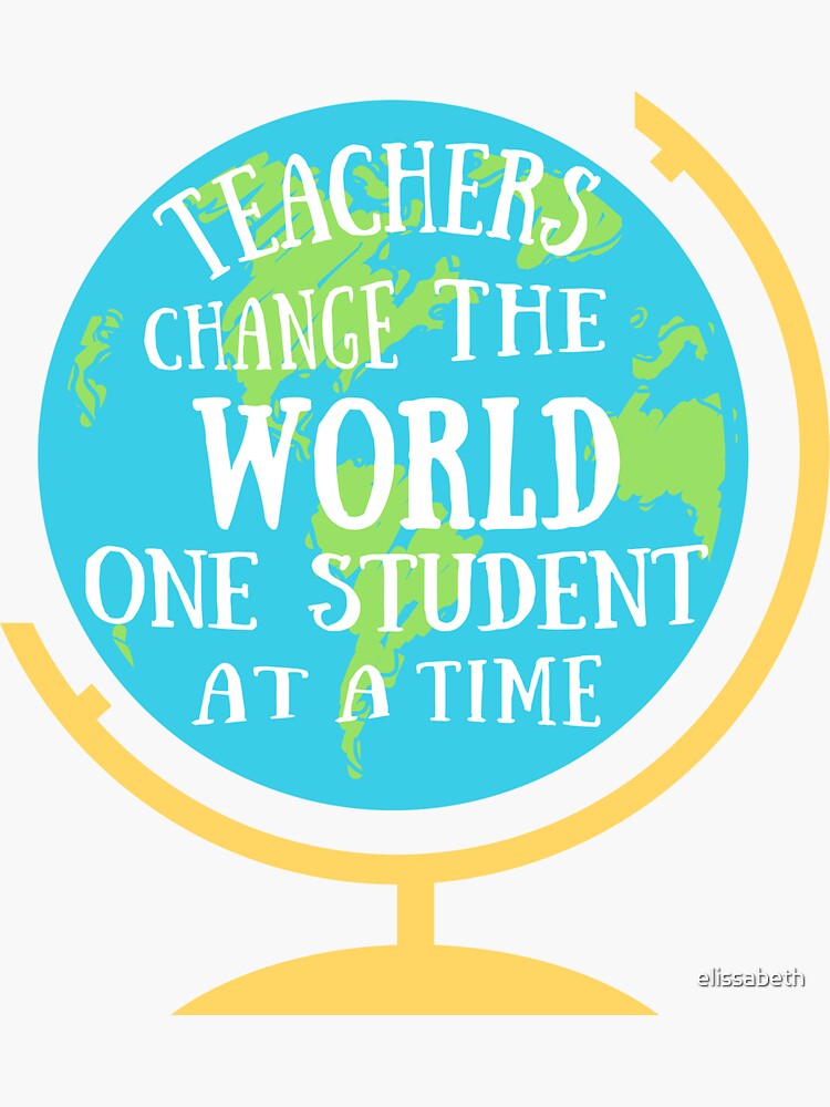 teachers-change-the-world-sticker-for-sale-by-elissabeth-redbubble