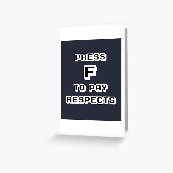 Funny Meme Press F to Pay Respects Greeting Card for Sale by geekydesigner
