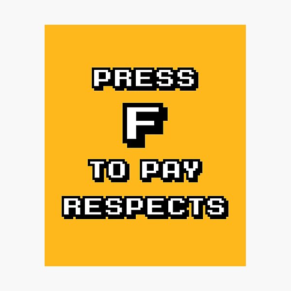 Funny Meme Press F to Pay Respects Art Board Print for Sale by  geekydesigner