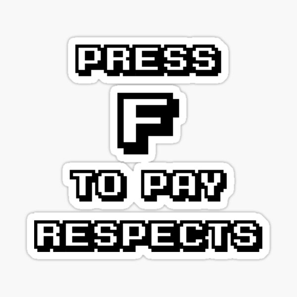 Press F to Pay Respects Funny Parody Gamer Sticker for Sale by Aetha