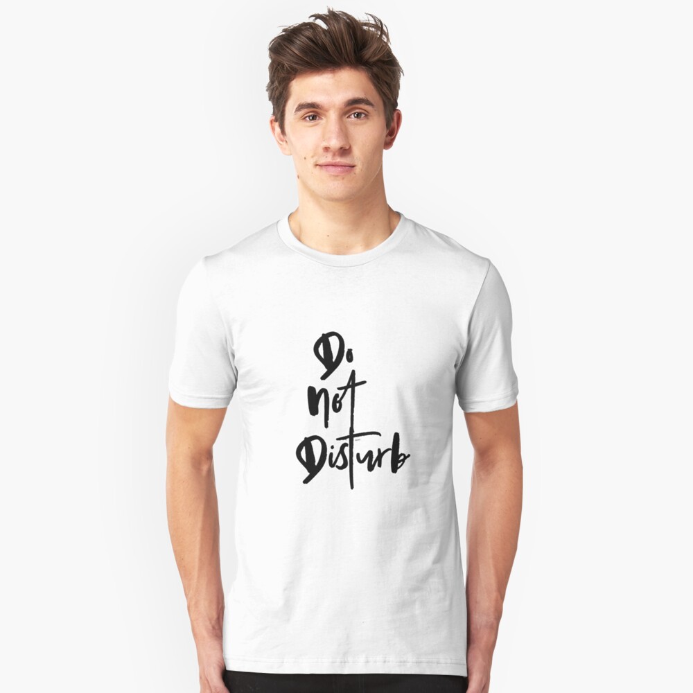 Do Not Disturb Slim Fit T-Shirt