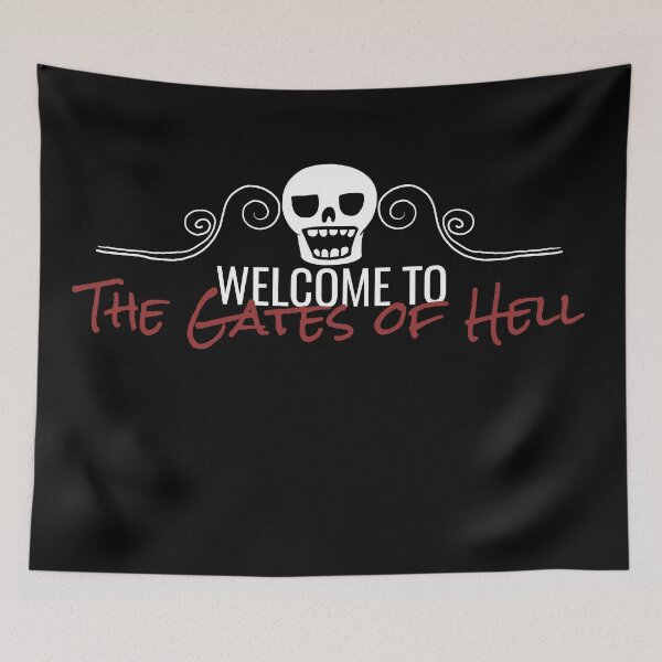 Item preview, Welcome to the Gates of Hell White Text designed and sold by Bridget Beswick.
