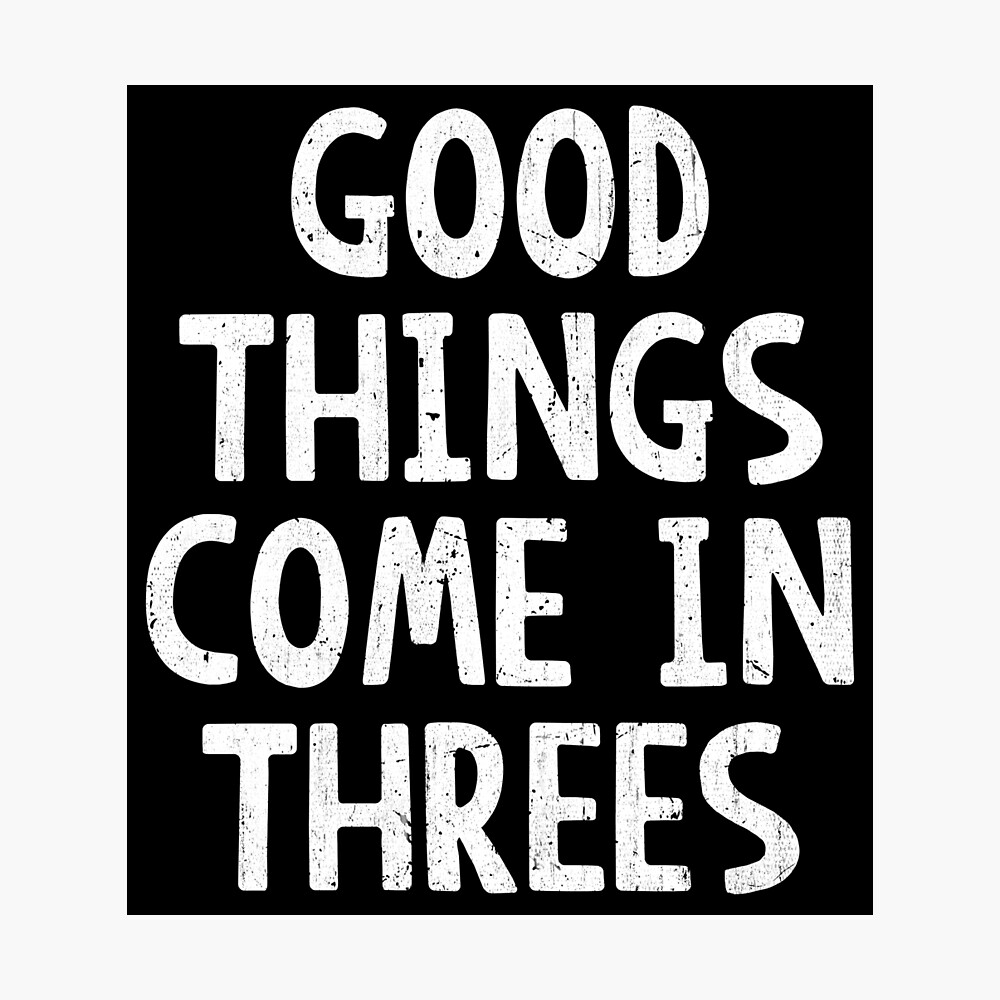 Things Come in Threes " Poster for by |