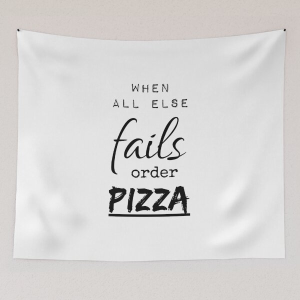 Item preview, When All Else Fails Order Pizza designed and sold by Fairytale Farmer.