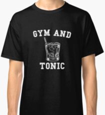 Gym and Tonic Classic T-Shirt