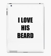 I Love His Beard Funny Gift Idea iPad Case/Skin