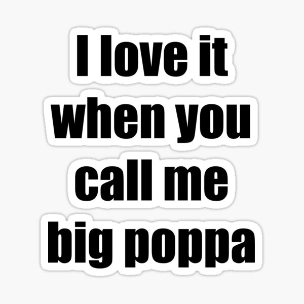Big Poppa Stickers Redbubble