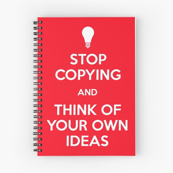Item preview, Stop Copying And Think of Your Own Ideas designed and sold by jamieharrington.