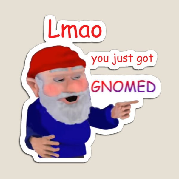 Download Gnomed Gifts & Merchandise | Redbubble