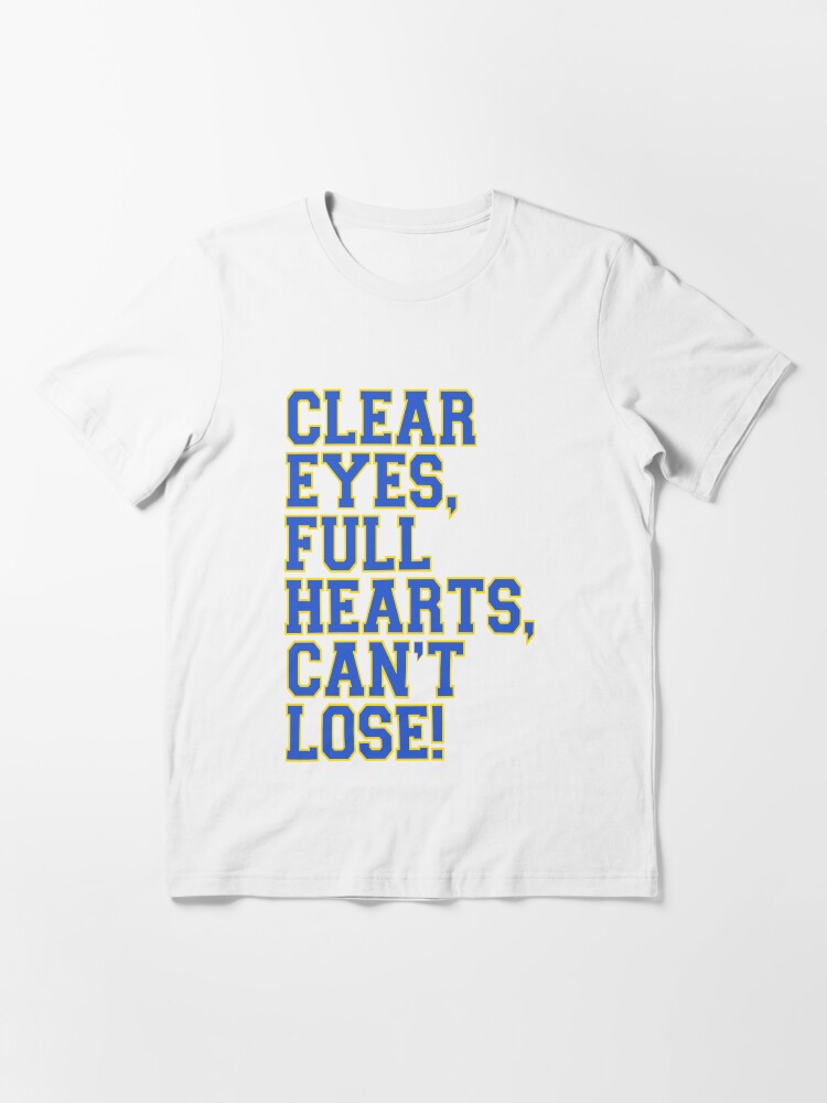 "Clear Eyes, full hearts, can't lose" Tshirt by andyc50 Redbubble