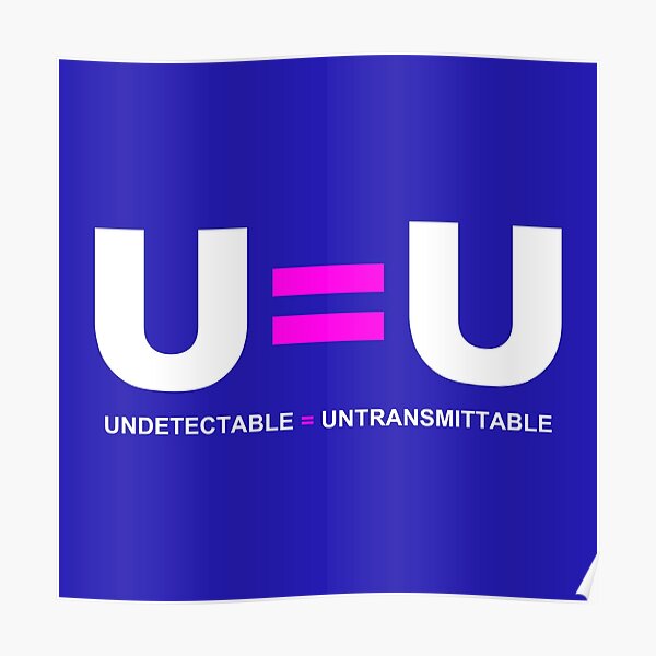 U=U Undetectable Equals Untransmittable HIV Poster