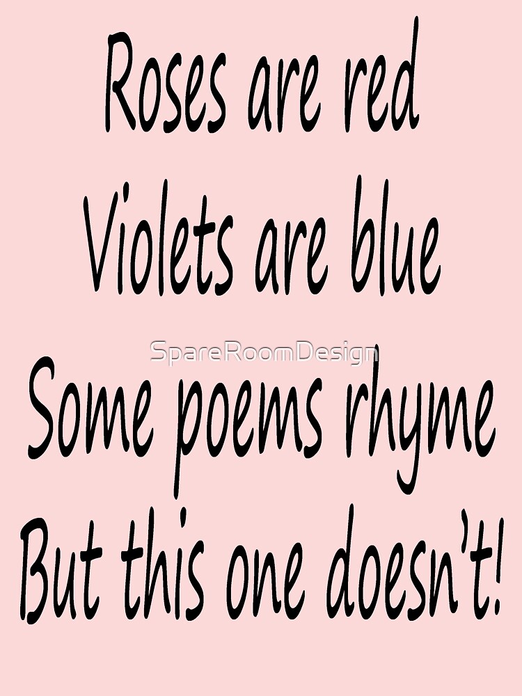 roses are red violets are blue bad poem p=kids clothes