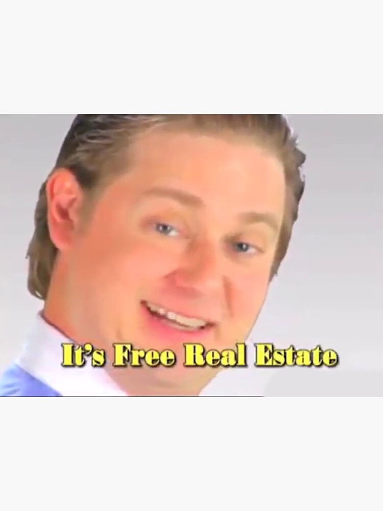 You're Welcome But It's Free Real Estate "It's Free Real Estate" Sticker by FlashmanBiscuit | Redbubble