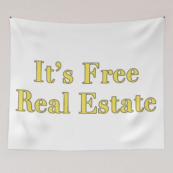 Item preview, It's Free Real Estate designed and sold by Meme Economy.