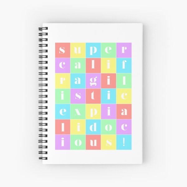 Supercalifragilisticexpialidocious! Spiral Notebook