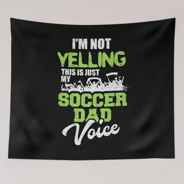 Item preview, I'm Not Yelling Soccer Dad Voice Sport Father Daddy designed and sold by Kieran Abbott.