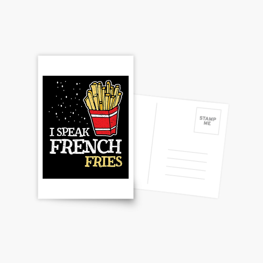 Carte De Vœux Je Parle Francais Frites Alimentation Gourmand Humour Blague Langue Par Kieranight Redbubble