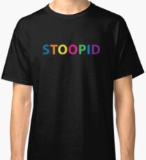 Stoopid Stupid 6ix9ine Tekashi 69 Rap Classic T-Shirt