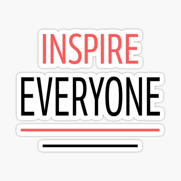 INSPIRE EVERYONE - Motivation Sticker