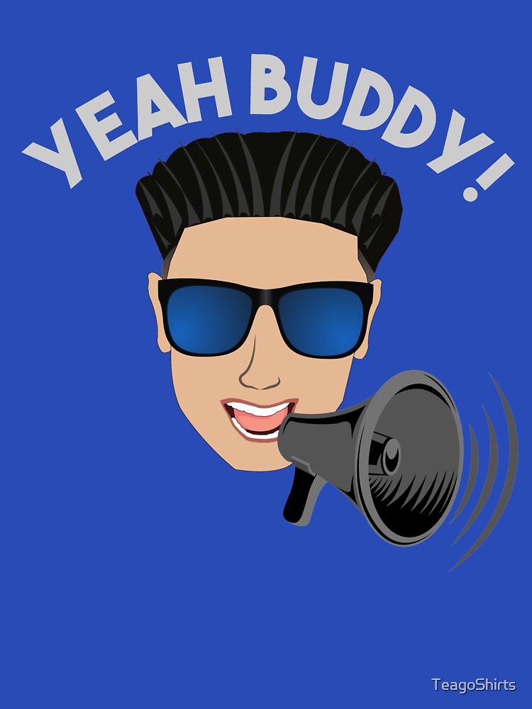 Yeah Buddy Dj Pauly D On The Megaphone T Shirt Yeah Buddy Dj Pauly D On The Megaphone T Shirt