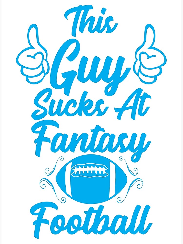 Funny Fantasy Football Gift Draft League Girl Sucks Loser