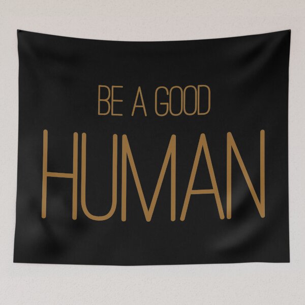 Item preview, Be a good human  designed and sold by Kerry Pritchard.