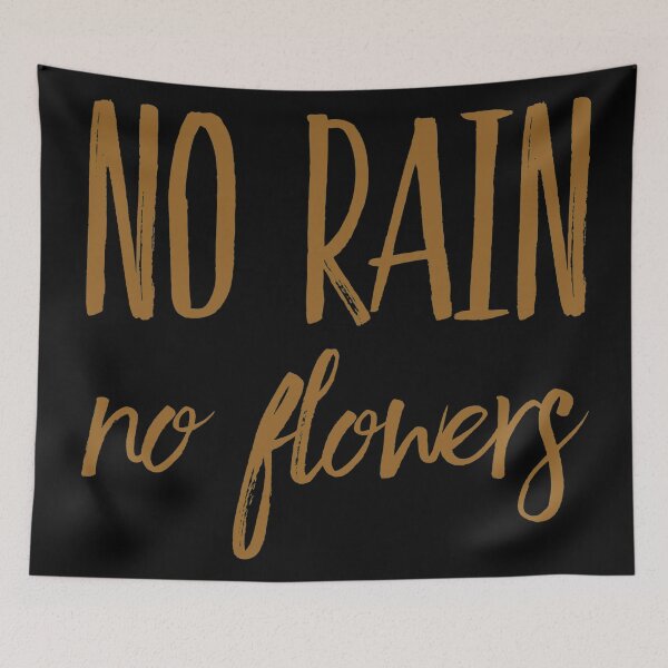 Item preview, No rain no flowers  designed and sold by Kerry Pritchard.