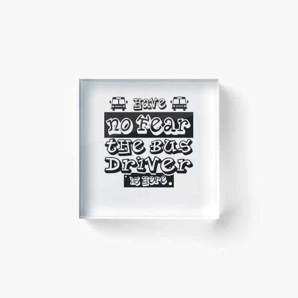 Item preview, Bus Driver - Have No Fear. The Bus Driver Is Here designed and sold by design2try.