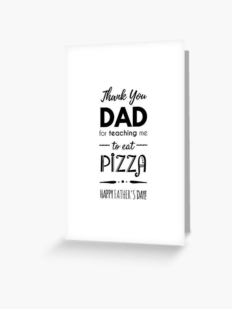 Tarjetas de felicitación «Gracias papá por enseñarme a comer pizza, feliz  día del padre» de FairytaleFarmer | Redbubble