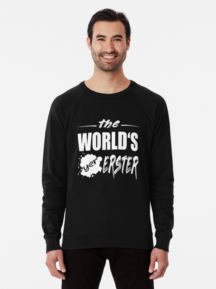 The World S Yer Erster T Shirt Funny Christmas Tees Lightweight Sweatshirt By Mirabhd Redbubble