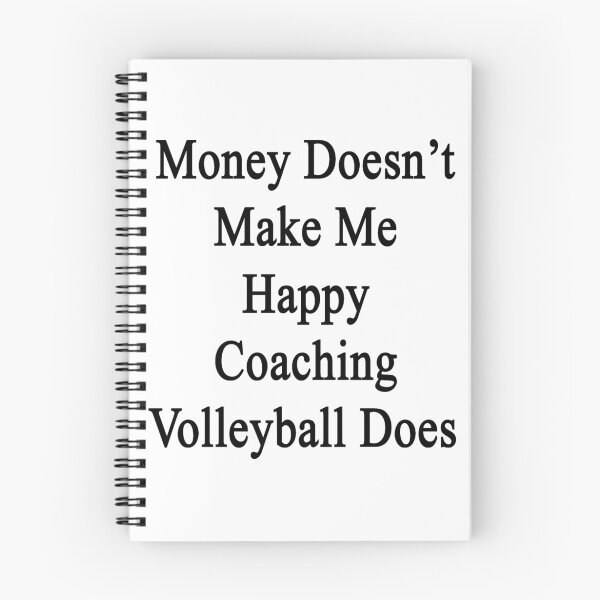 Item preview, Money Doesn't Make Me Happy Coaching Volleyball Does  designed and sold by supernova23.