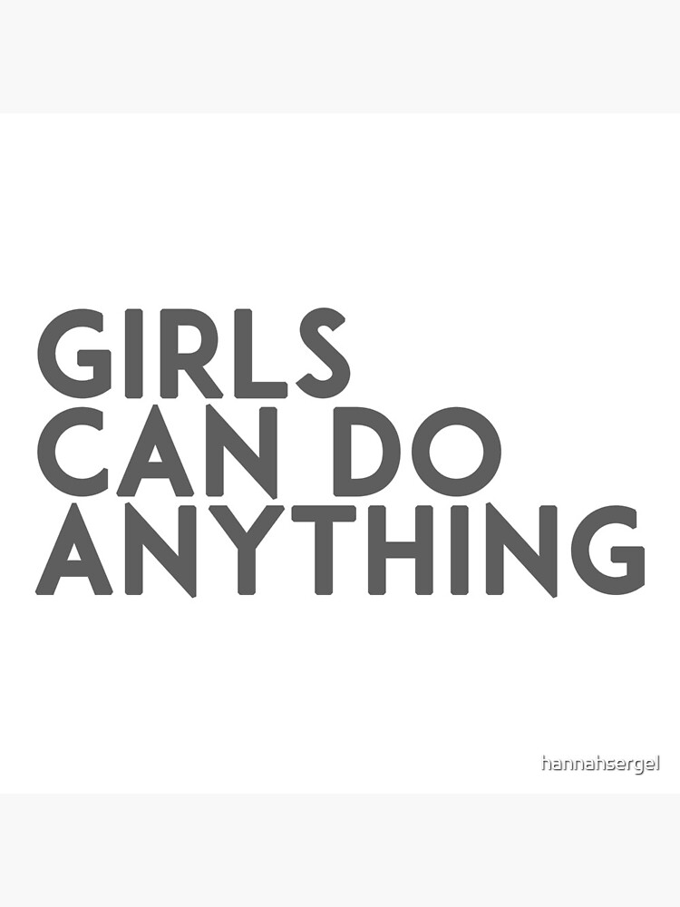 "Girls Can" Poster by hannahsergel Redbubble