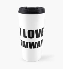 I Love Taiwan Funny Gift Idea Travel Mug