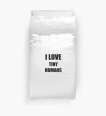 Funda nórdica I Love Tiny Humans Funny Gift Idea