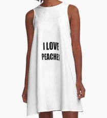 I Love Peaches Funny Gift Idea A-Line Dress