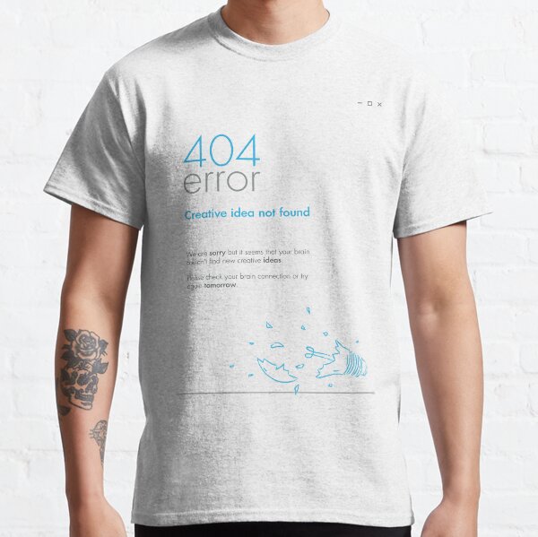 404 Error! Classic T-Shirt