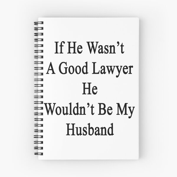 Item preview, If He Wasn't A Good Lawyer He Wouldn't Be My Husband  designed and sold by supernova23.