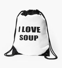 I Love Soup Funny Gift Idea Drawstring Bag