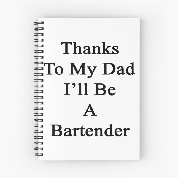 Item preview, Thanks To My Dad I'll Be A Bartender  designed and sold by supernova23.